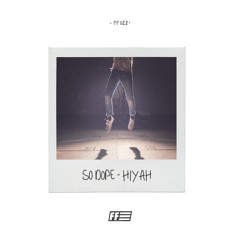 So Dope - HIYAH