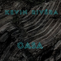 Kevin Rivéra - Casa (Original Mix)