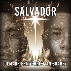 DLMark - SALVADOR (Feat Christian Suarez)