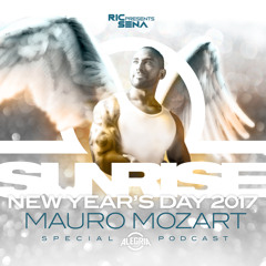 Special Podcast SUNRISE New Years Day 2017 By Mauro Mozart