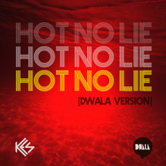 Hot No Lie [Dwala Version]