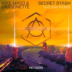 Mike Mago & Dragonette - Secret Stash (The Him Remix)
