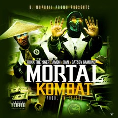 Mortal Kombat (Feat. Amoh, Xan & Gatsby) [Prod. SM Tracks] - Roxx The '96er