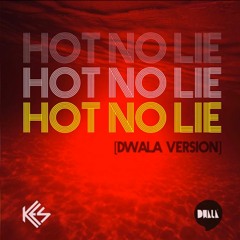 Kes - Hot No Lie (Dwala Version) (2017)