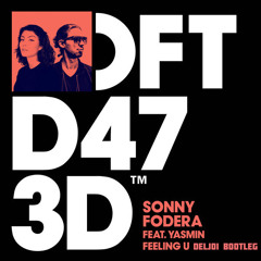 Sonny Fodera - Feeling U feat. Yasmin (Deljoi's Boston Air Bootleg)