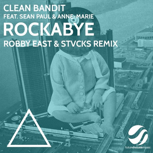 Clean bandit sean paul anne marie rockabye. Anne Marie Sean Paul Rockabye. Clean Bandit Rockabye. Rockabye (feat. Sean Paul & Anne-Marie). Clean Bandit Anne-Marie.
