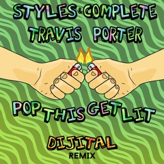 Pop This Get Lit ft. Travis Porter (Dijital Remix)