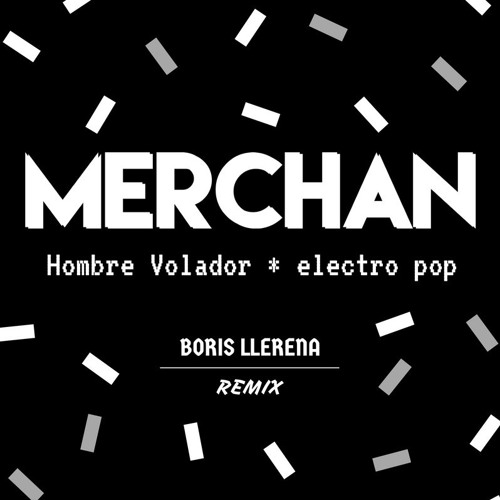 HOMBRE VOLADOR / Boris Llerena (Remix electro Pop)