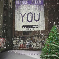 Axwell ^ Ingrosso - Thinking About You (Firebeatz Remix)