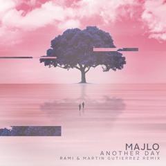 MaJLo - Another Day (RAMI & Martin Gutierrez  Remix)