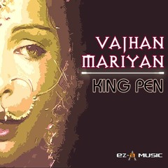 King Pen - Vajhan Mariyan