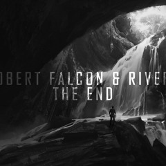 Robert Falcon X RIVERO - The End (Original Mix)