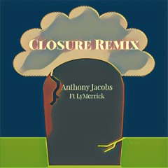 Anthony Jacobs - Closure (LyMerrick Remix)
