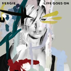 Fergie - Life Goes On (NOTD Remix)