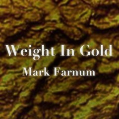 Weight In Gold (Gallant Cover)