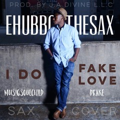 E Hubb Cover…I do… Fake love