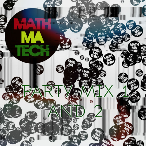 Mathmatech - Party Mix 1 and 2 (Drum and Bass)