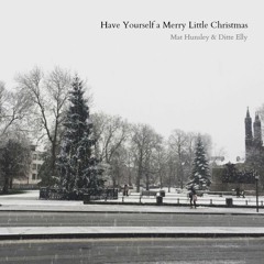 Have Yourself A Merry Little Christmas (feat. Ditte Elly)