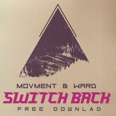 Movment & John Bittar - Switch Back | FREE DOWNLOAD [OUT NOW]