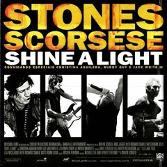 Shine a Light. The Rolling Stones. Martin Scorsese.