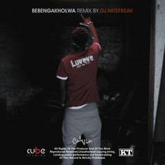 DJ Nitefreak - Bebengakholwa f/ Cal_Vin(remix)
