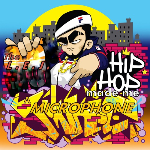 HIP HOP MADE ME A MICROPHONE JUNKIE-PRODUCED BY OMEGA ORION/FROSTBYTE  PERFORMED BY THE L.E.J.