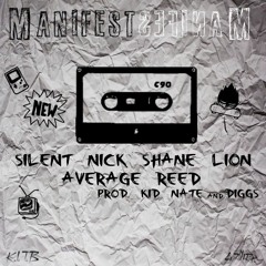 Manifest - Silent N!ck Average Reed & Shane Lion (Prod. Kid Nate & DIGGS)