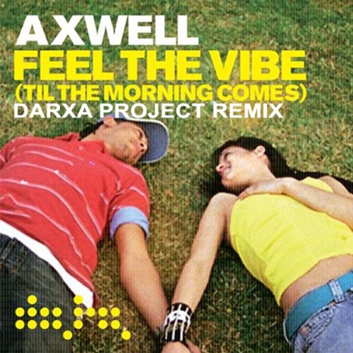 Axwell ft. Tara McDonald - Feel The Vibe (Darxa Project Remix)