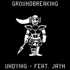 Undying - Feat. Jayn