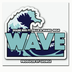 14.Shane Reis - Wave (feat ShangHigh & Dillis)(Prod. by GEORGE)