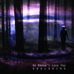 He Doesn't Love You [re-work FREE DOWNLOAD]