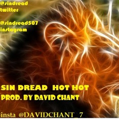 Sin Dread - Hot -Hot Prod. By David Chant