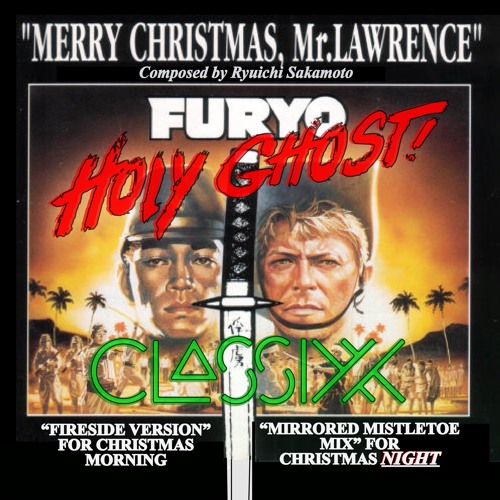 Holy Ghost! & Classixx - Merry Christmas Mr. Lawrence (Under The Mirrored Mistletoe Mix)