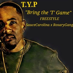 T.Y.P - BRING THE 'T' GAME FREESTYLE