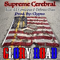 Supreme Cerebral - Glory Road Feat. iLL Conscious & Definite Mass
