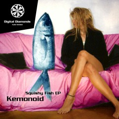 Kemonoid - Squishy Fish [DigitalDiamonds012] | WAV download