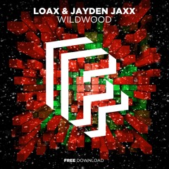 LoaX & Jayden Jaxx - Wildwood