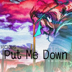 Put me Down ft. DJ Mr. Phantastik