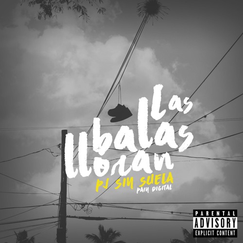 PJ Sin Suela - Las Balas Lloran