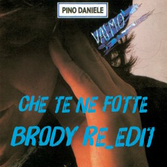Pino Daniele - Che te ne fotte  (Brody Re_edit)