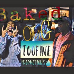 TooFine- Baked (Prod By Ben Waid)
