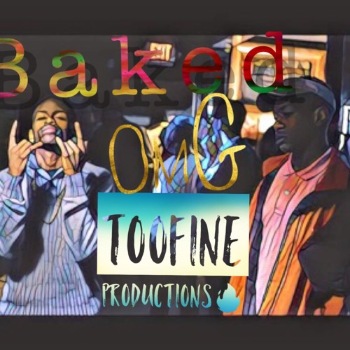 TooFine- Baked (Prod By Ben Waid)