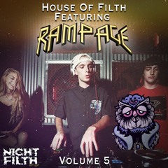 House Of Filth Vol 5 w/ RAMPAGE