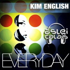 Kim English - Everyday 2k17 (Aslei De Calais Remix ) - FREE DOWNLOAD
