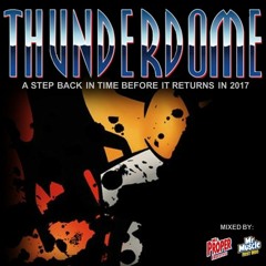 THUNDERDOME, a step back before it returns in 2017 (mix by Mr Muscle & Mr Proper)
