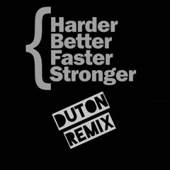 Daft Punk- Harder Better Faster Stronger- Duton Remix- FREE DOWNLOAD