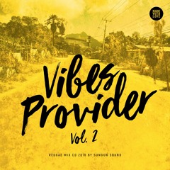 VIBES PROVIDER VOL. 2 (Reggae Mix 2016 by Sungun Sound)#FreeDownload
