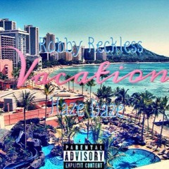 Vacation - Robby Reckless & Haze Daze