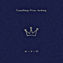 Something From Nothing (with Suspekt92) (Produced By The Soultan)