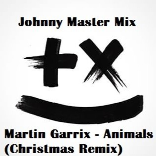Stream Martin Garrix - Animals (Christmas Remix) by Johnny Master  (official) | Listen online for free on SoundCloud